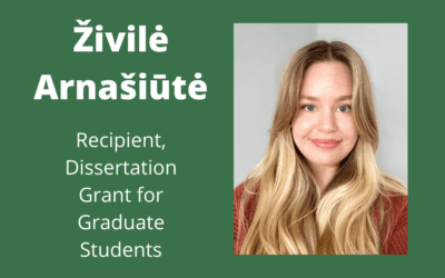 Congratulations to Živilė Arnašiūtė, recipient of the 2022–2023 Dissertation Grant for Graduate Students
