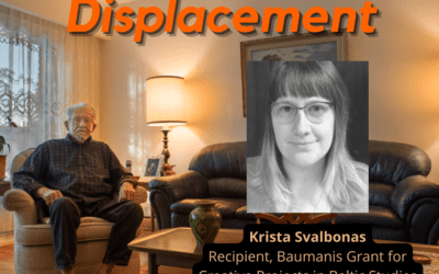 Displacement: Baumanis Grant Report from Krista Svalbonas